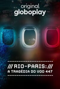 Rio-Paris: A Tragédia do Voo 447