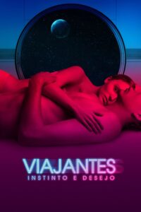 Viajantes – Instinto e Desejo