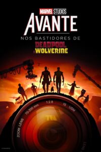 Avante: Nos Bastidores de Deadpool & Wolverine