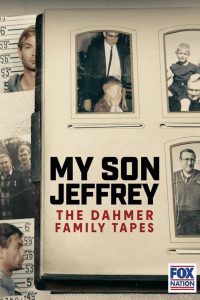 Meu Filho Jeffrey: As Gravações da Família Dahmer