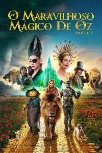 O Maravilhoso Mágico de Oz – Parte 1